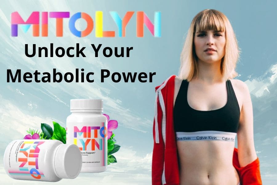 Mitolyn, Unlock Your 
Metabolic Power