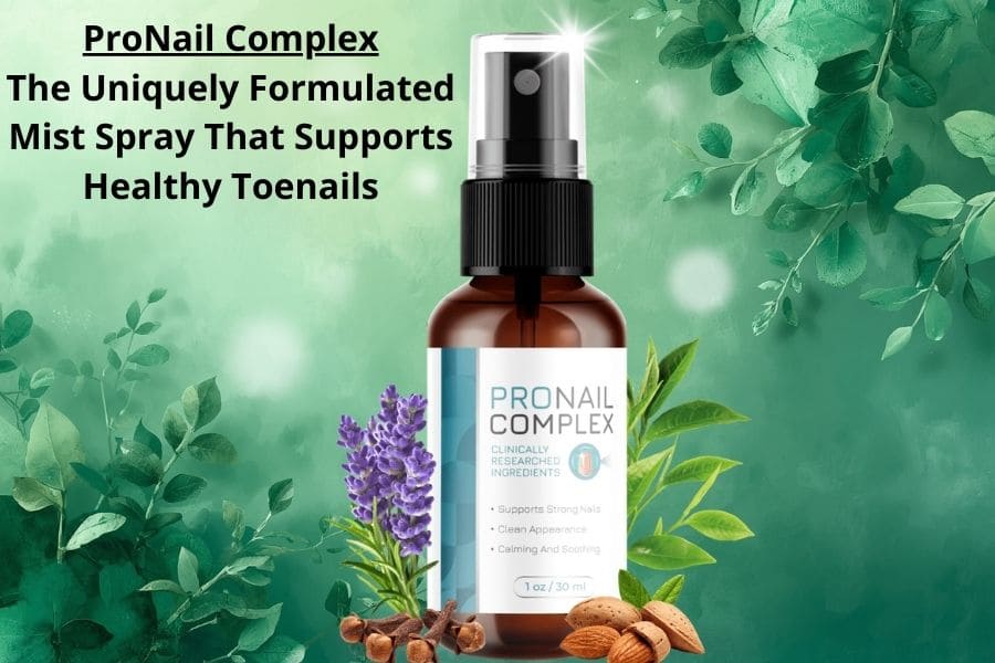ProNail Complex spray bottle with natural ingredients on a green background, promoting healthy, strong, and clean-looking toenails.
